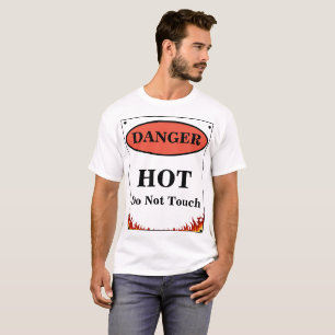Gefahr Hot Sign T-Shirt