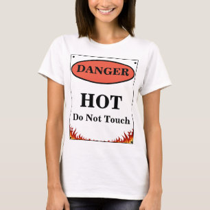 Gefahr Hot Sign T-Shirt