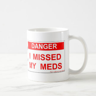 Gefahr - ich verfehlte mein Meds Tasse