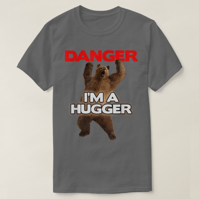 Gefahr im a Big HuggerFunny Dangerous Bear Hugging T-Shirt (Design vorne)