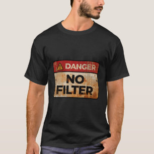 Gefahr Kein Filter Warnzeichen leuchten T-Shirt