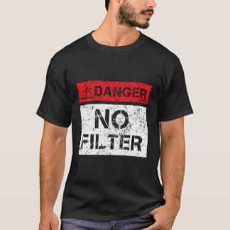 Gefahr Kein Filter Warnzeichen leuchten T-Shirt
