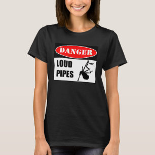 Gefahr Loud Pipes Bagpipe T-Shirt