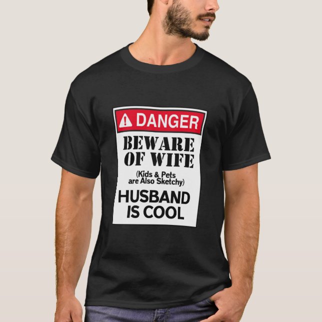 Gefahr Vorsicht vor Ehefrau Husband Cool T-Shirt (Vorderseite)