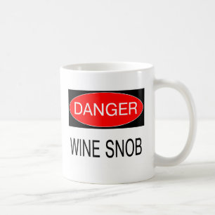 Gefahr - Wein Snob Lustiger Oenophile T-Shirt Tass Tasse