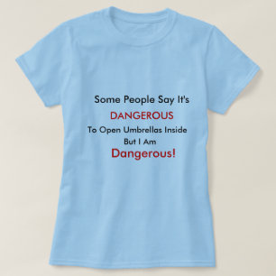 Gefährlich T-Shirt