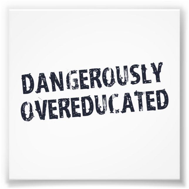 gefährlich übergebildet fotodruck (Vorne)