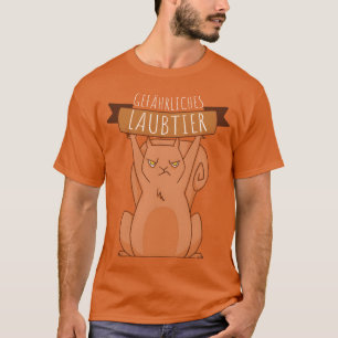 Gefährliche Blattreiches Tier Eichhörnchen Freunde T-Shirt