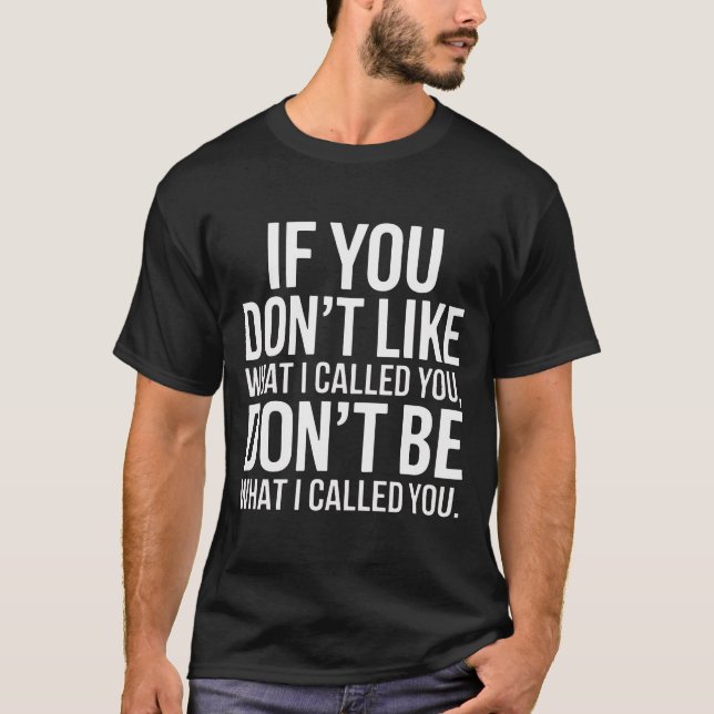 Gefällt dir nicht, sei nicht T-Shirt (Vorderseite)