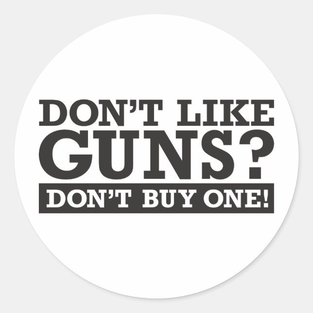 Gefällt es Waffen nicht? Kaufen Sie keinen! Runder Aufkleber (Vorderseite)