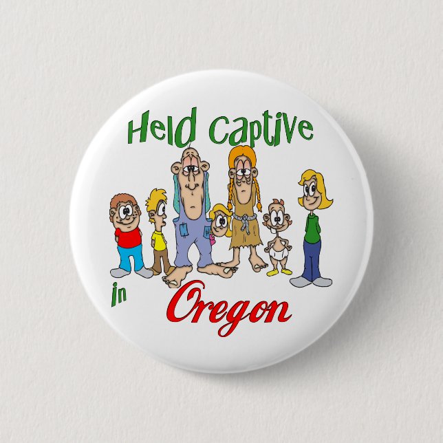 Gefangen in Oregon Button (Vorderseite)