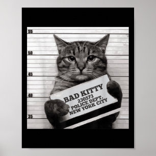 Gefangeneninhaftierer Bad Kitty Mugshot für Männer Poster
