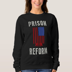 Gefängnisreform jetzt Inmate Awareness Kriminelle Sweatshirt