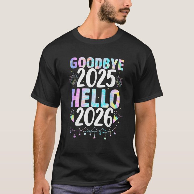 Gefärbte Krawatte Auf Wiedersehen 2025 Hallo 2026  T-Shirt (Vorderseite)