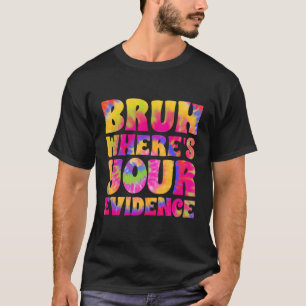 Gefärbte Krawatte beweisen es lustig zitieren Sie T-Shirt
