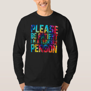 Gefärbte Krawatte Bitte geduldig sein, ich bin ein T-Shirt