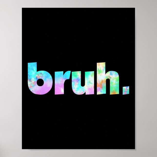 Gefärbte Krawatte Brah Bro Typ Gruß Slang Funny Me Poster (Vorne)