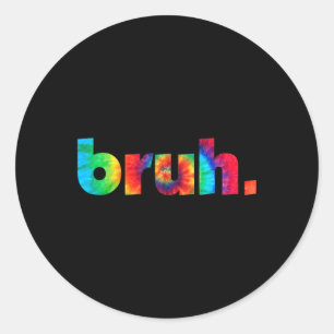 Gefärbte Krawatte Brah Bro Typ Gruß Slang Funny Me Runder Aufkleber