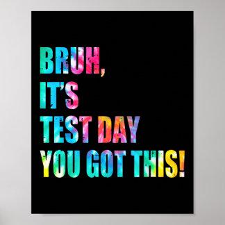 Gefärbte Krawatte Bruh ihren Testtag Sie Got diese Poster