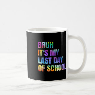 Gefärbte Krawatte Bruh ist mein letzter Tag der Sc Kaffeetasse