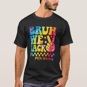 Gefärbte Krawatte Bruh We Back 4th Graders Zurück  T-Shirt