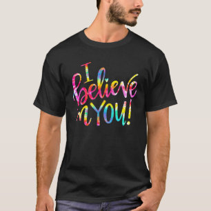 Gefärbte Krawatte, die ich an dich glaube, Lehrer T-Shirt