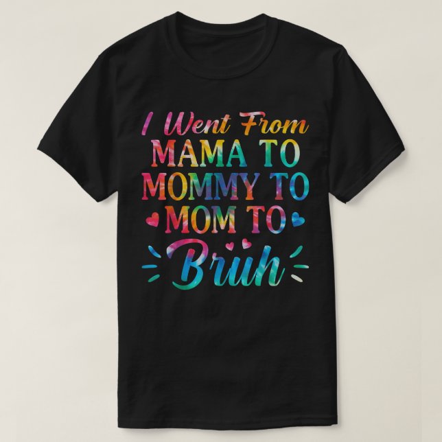 Gefärbte Krawatte, die ich von Mama zu Mami ging,  T-Shirt (Design vorne)