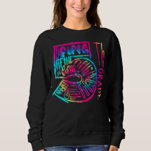 Gefärbte Krawatte Fünfte Grade Typografy Teacher E Sweatshirt
