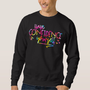 Gefärbte Krawatte hat Vertrauen in Ihren Testtag v Sweatshirt