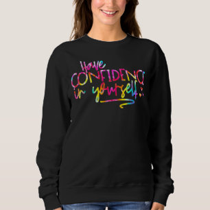 Gefärbte Krawatte hat Vertrauen in Ihren Testtag v Sweatshirt