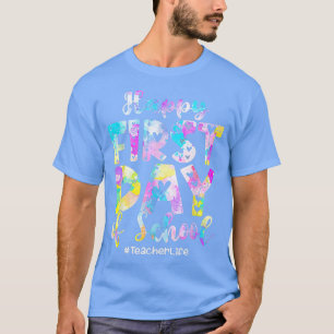 Gefärbte Krawatte Lehrer Leben glücklich ersten Ta T-Shirt