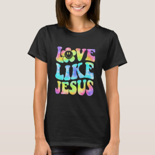Gefärbte Krawatte Liebe wie Jesus Retro Groovy Chr T-Shirt
