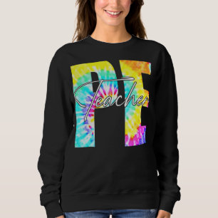Gefärbte Krawatte Pe Bildung Lehrer erster Tag Sweatshirt