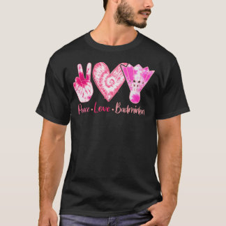 gefärbte Krawatte Peace Liebe Badminton Sport Love T-Shirt