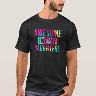 Gefärbte Krawatte Phantastisch wie meine Töchter F T-Shirt