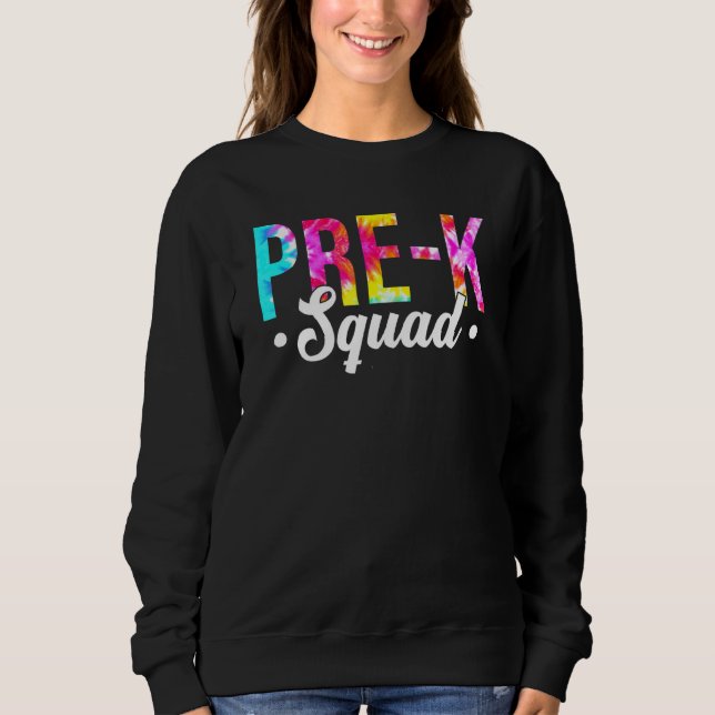 Gefärbte Krawatte Pre-K Preschool Squad Lehrer ers Sweatshirt (Vorderseite)