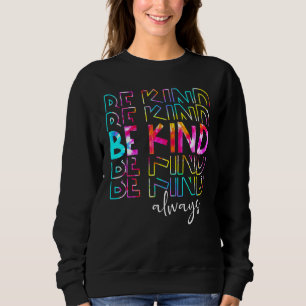 Gefärbte Krawatte sei immer gütig Friedenszeichen  Sweatshirt