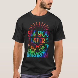 Gefärbte Krawatte sieht dich später am letzten Sch T-Shirt