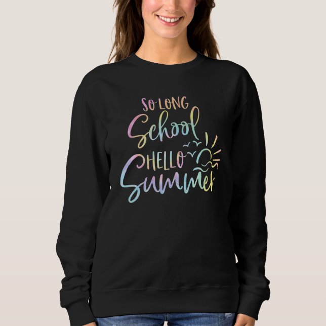 Gefärbte Krawatte so lange Schule Hallo Sommer let Sweatshirt (Vorderseite)