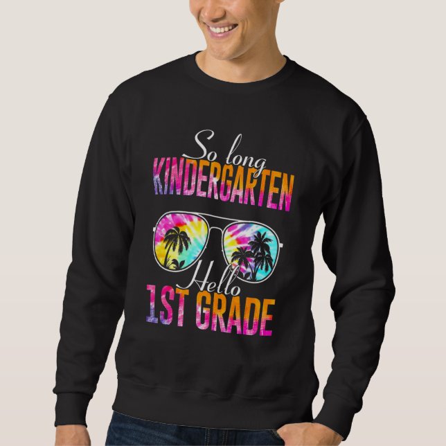 Gefärbte Krawatte So Long Kindergarten Hallo 1. Kl Sweatshirt (Vorderseite)