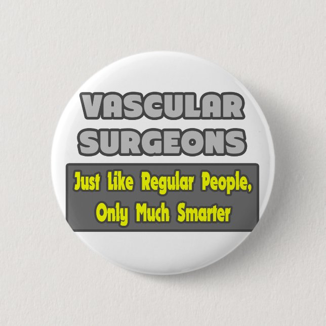 Gefäßchirurgen ... Klüger Button (Vorderseite)