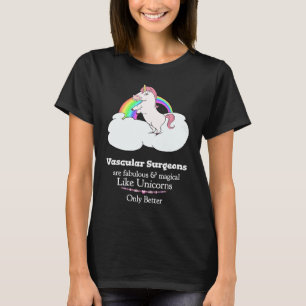 Gefäßchirurgen sind magisch wie Einhörner T-Shirt