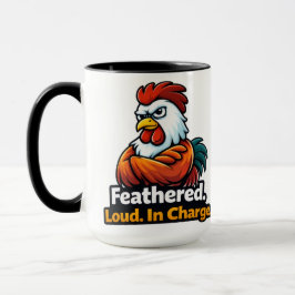 Gefiedert, Laut. In Charge. Hahn-Zitat Tasse
