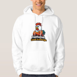 Gefiedert, Laut. In Charge. Zitat des Hahns Hoodie