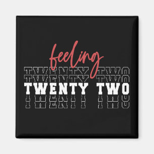 Gefühl 22. Geburtstagsgeschenk Magnet