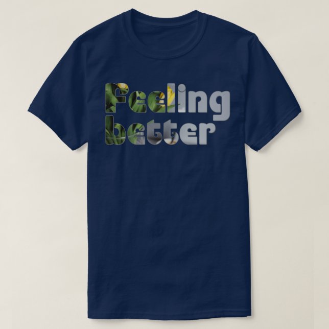 Gefühl besser T-Shirt (Design vorne)