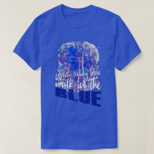 Gefühl Blue & Walking Blue Nature Vibrant Sky T-Shirt