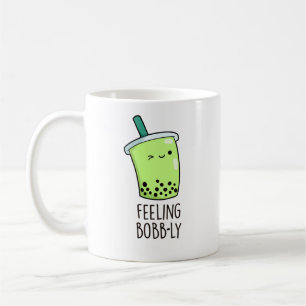 Gefühl Bobb-ly Funny Boba Tea Pun Kaffeetasse