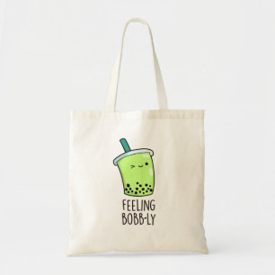 Gefühl Bobb-ly Funny Boba Tea Pun Tragetasche