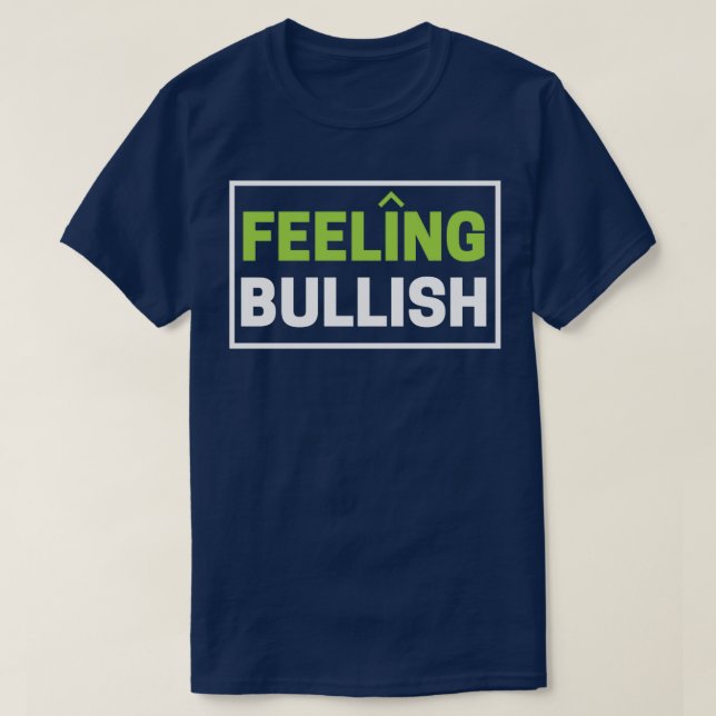 Gefühl Bullish BullMarket Traders Day Trader T-Shirt (Design vorne)